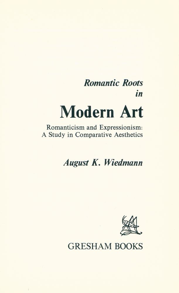 『Romantic Roots in Modern Art Romanticism and Expressionism: A Study in Comparative Aesthetics』 1