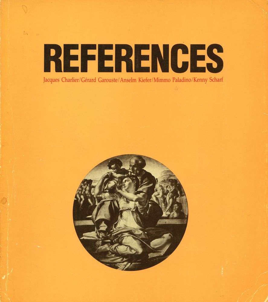 《REFERENCES : Jacques Charlier, Gérard Garouste, Anselm Kiefer, Mimmo Paladino, Kenny Scharf》 1