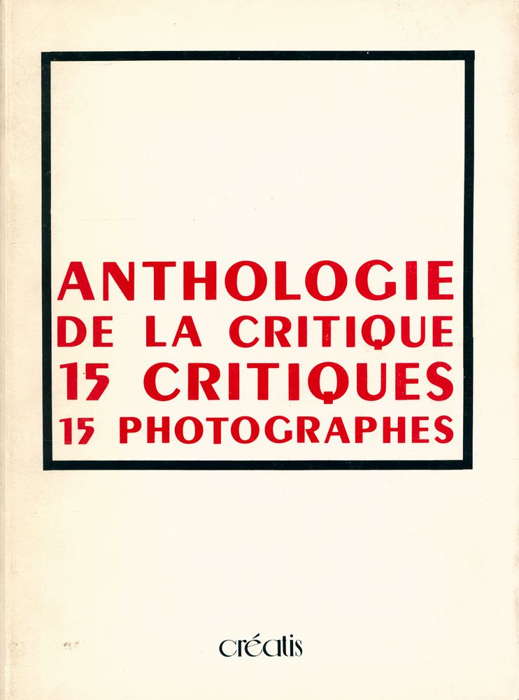 『ANTHOLOGIE DE LA CRITIQUE : 15 CRITIQUES 15 PHOTOGRAPHES』 1