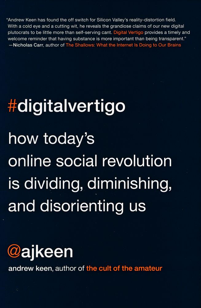 『Digital vertigo : how today's online social revolution is dividing, diminishing, and disorienting us』 1