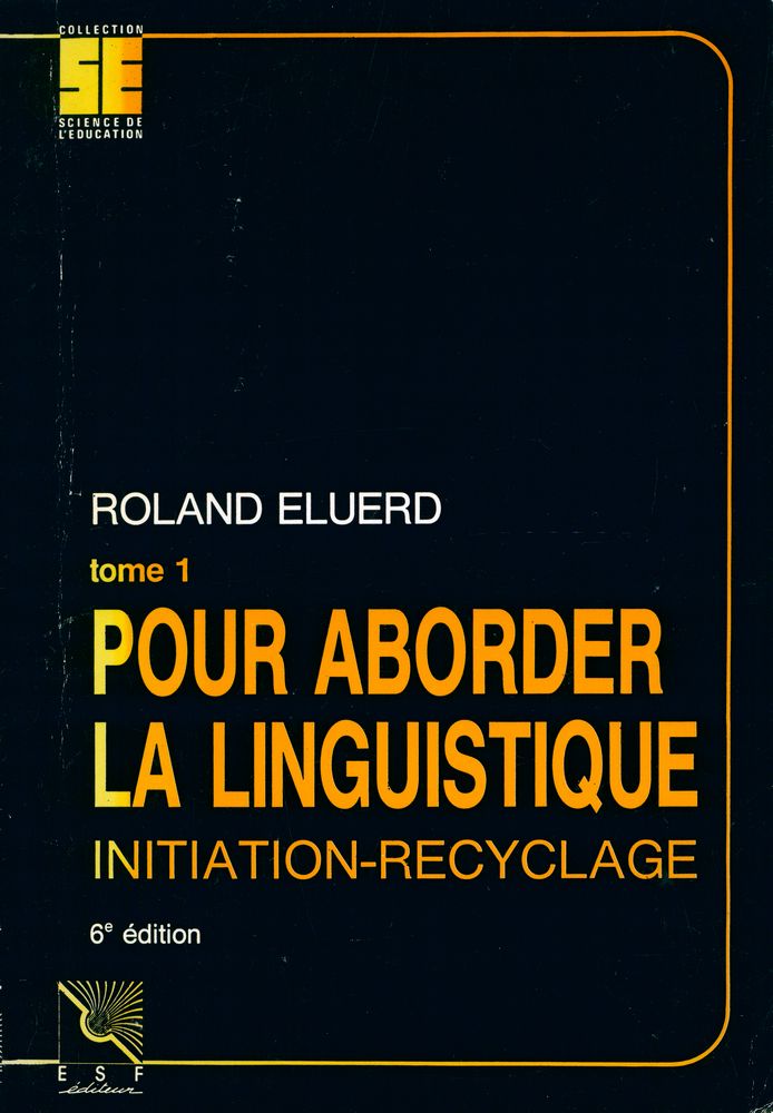 『Pour Aborder La Linguistique Tome 1 : INITIATION - RECYCLAGE』 1