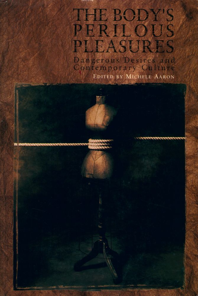 『THE BODY'S PERILOUS PLEASURES : Dangerous Desires and Contemporary Culture』 1