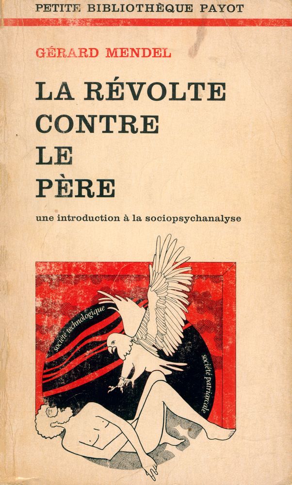『LA RÉVOLTE CONTRE LE PÈRE : une introduction à la sociopsychanalyse』 1