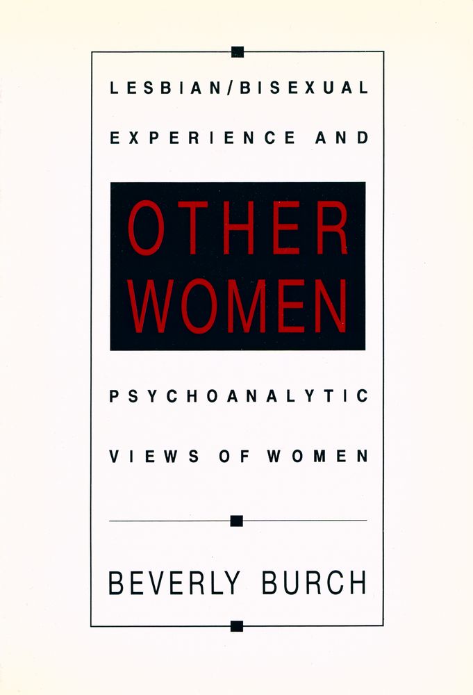 『Other women: lesbian/bisexual experience and psychoanalytic views of women』 1