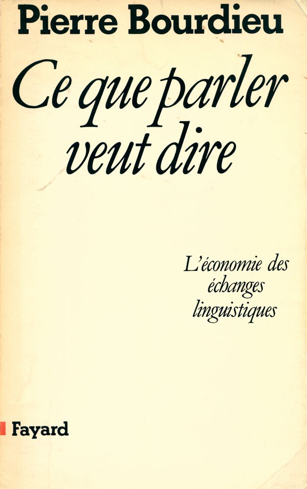 『CE QUE PARLER VEUT DIRE: l'économie des échanges linguistiques』 1