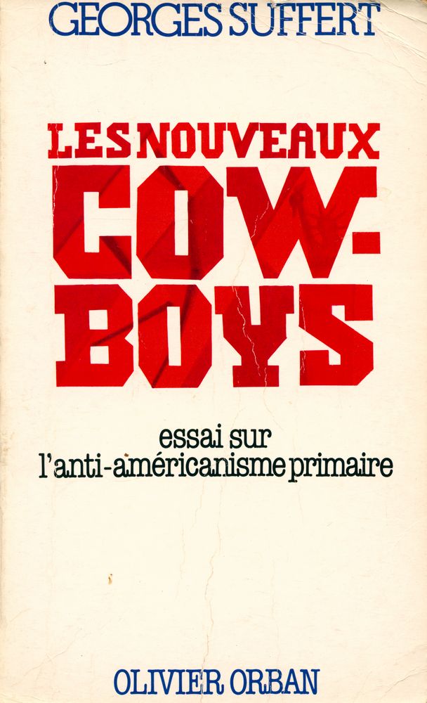 『Les nouveaux cow - boys : essai sur l'anti - américanisme primaire』 1