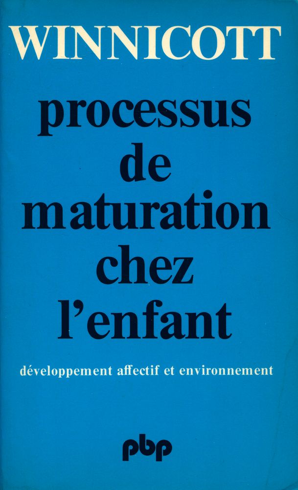 『processus de maturation chez l'enfant : développement affectif et environnement』 1