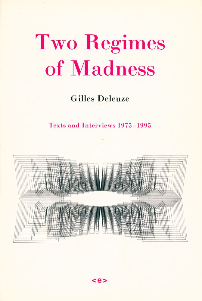 『Two Regimes of Madness : Texts and Interviews 1975 - 1995』 1