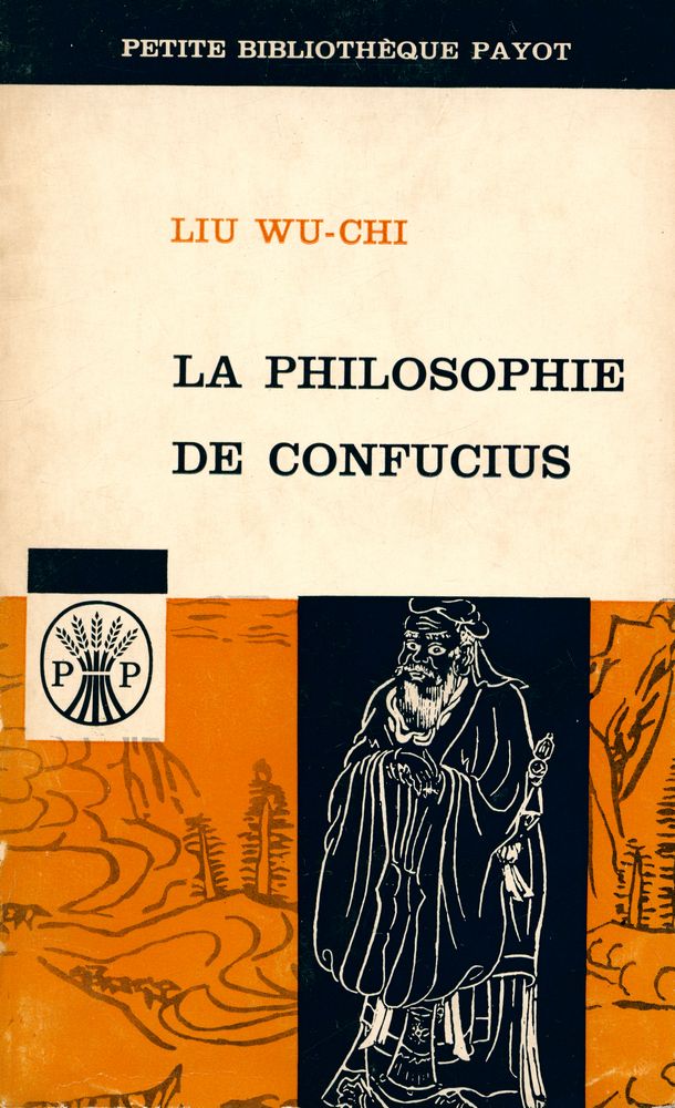 『LA PHILOSOPHIE DE CONFUCIUS : Le courant le plus marquant de la pensèe chinoise』 1