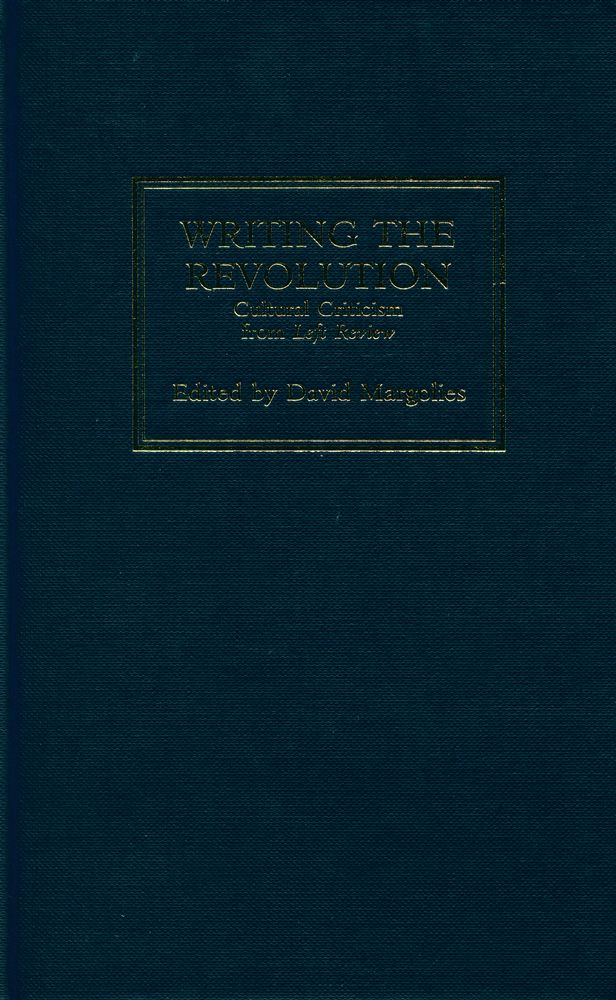『Writing the revolution : cultural criticism from Left review』 1