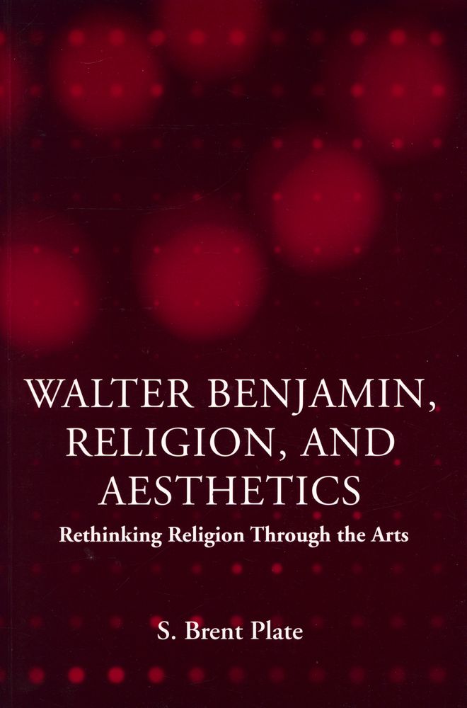 『Walter Benjamin, religion and aesthetics : rethinking religion through the arts』 1