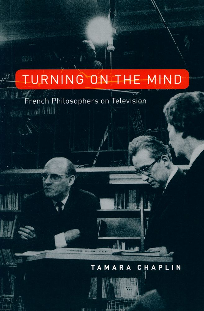 『TURNING ON THE MIND : French Philosophers on Television』 1