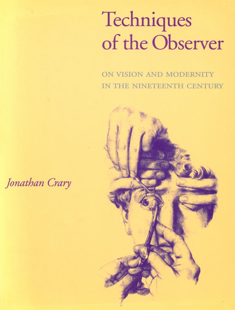 『Techniques of the observer : on vision and modernity in the nineteenth century』 1