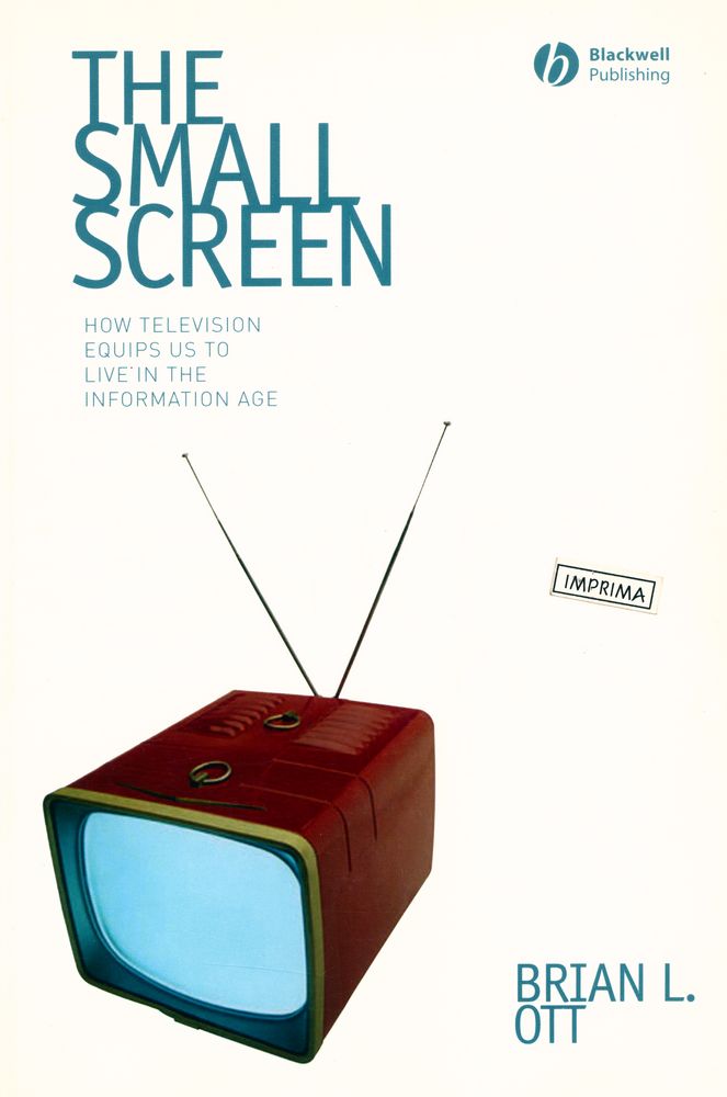 『The small screen : how television equips us to live in the information age』 1