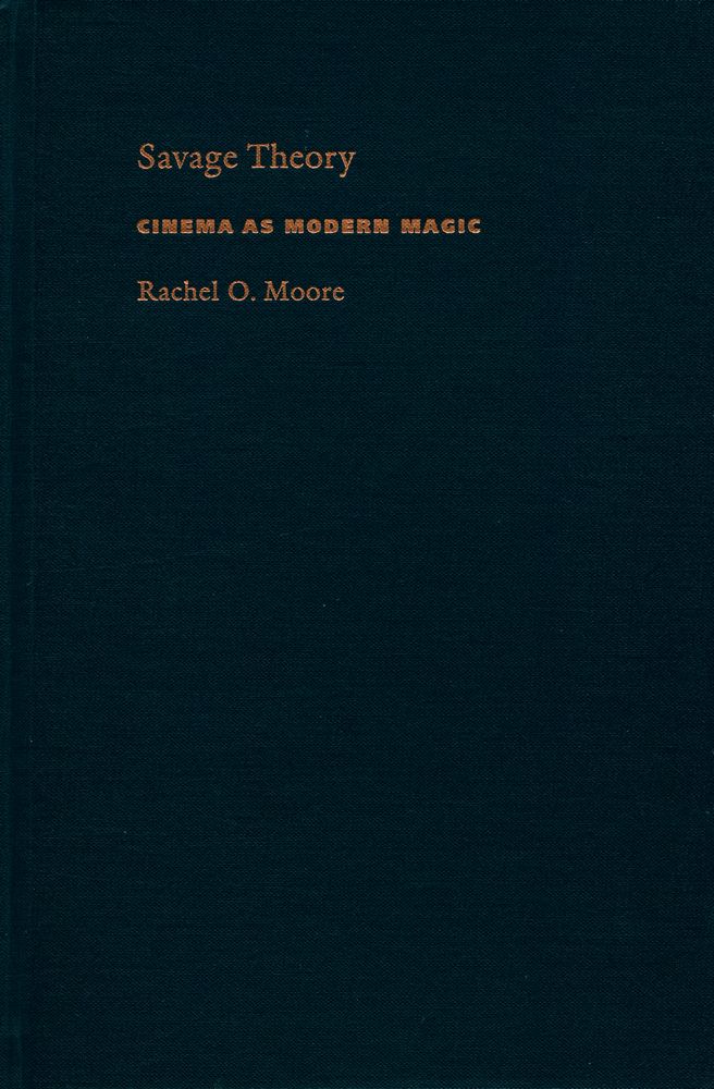 『Savage Theory : CINEMA AS MODERN MAGIC』 1