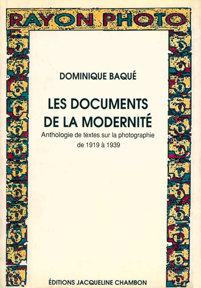 『LES DOCUMENTS DE LA MODERNITÉ : Anthologie de textes sur la photographie de 1919 à 1939』 1