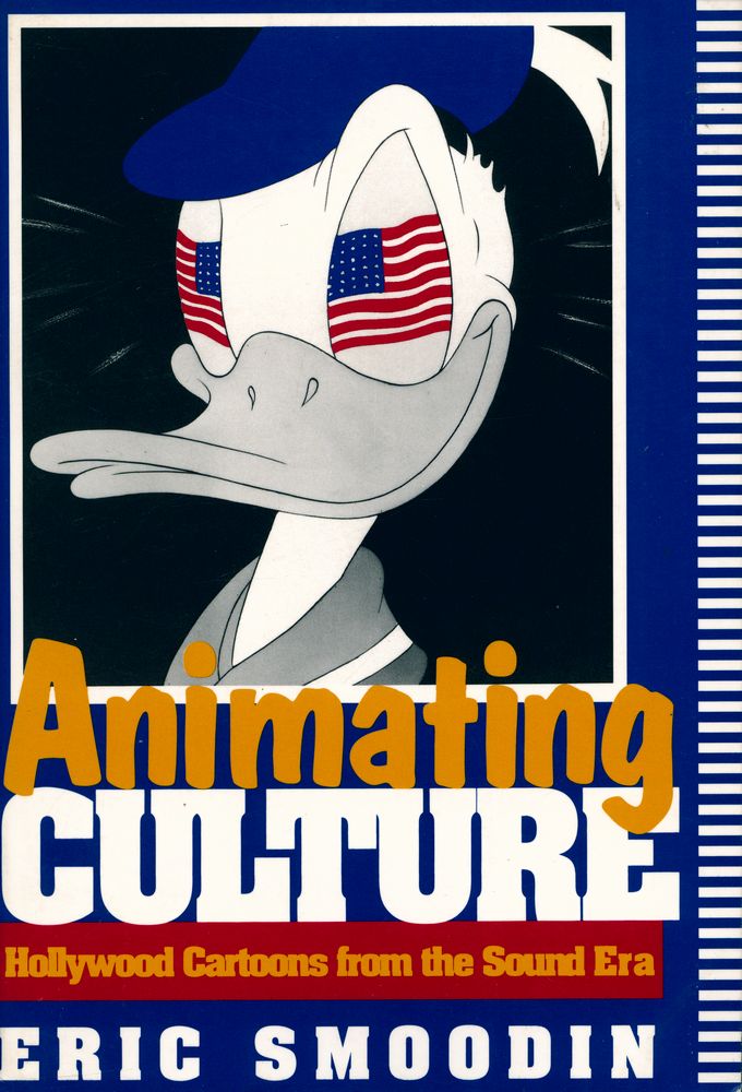 『The Rutgers series in communications, media, and culture - Animating culture : Hollywood cartoons from the sound era』 1