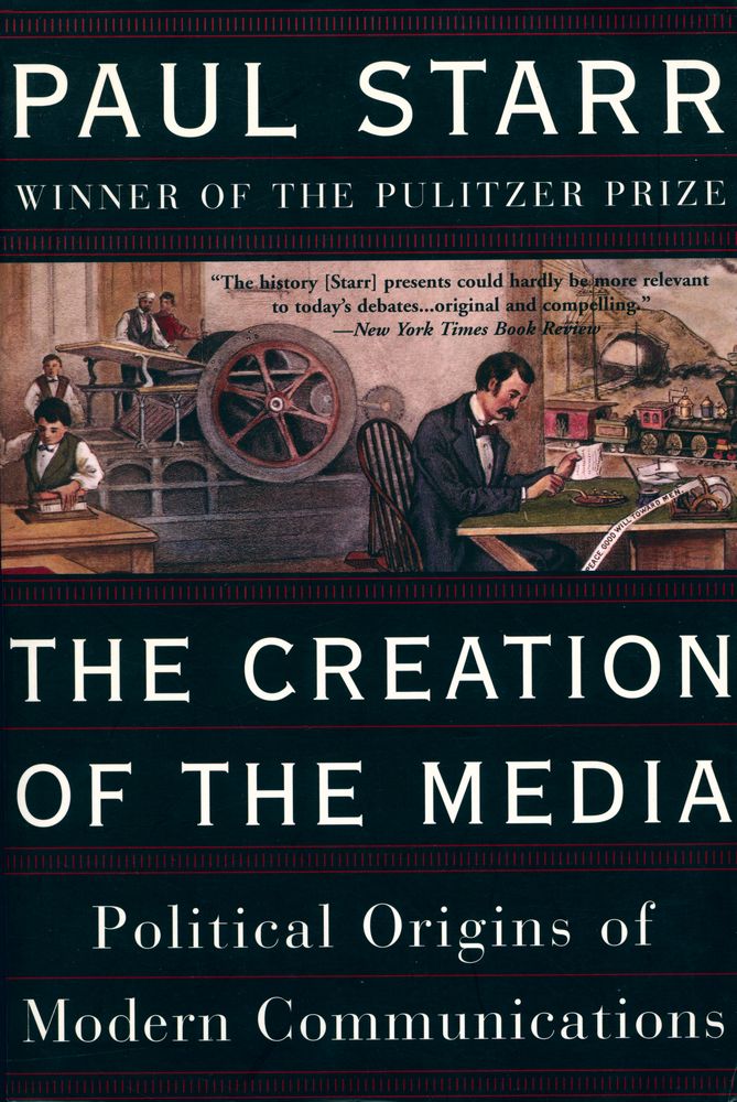 『The creation of the media : political origins of modern communications』 1