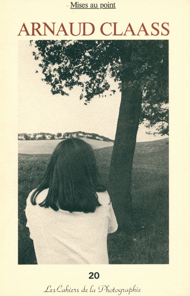 『Les Cahiers de la Photographie n°20 : Arnaud Claass : mises au point』 1