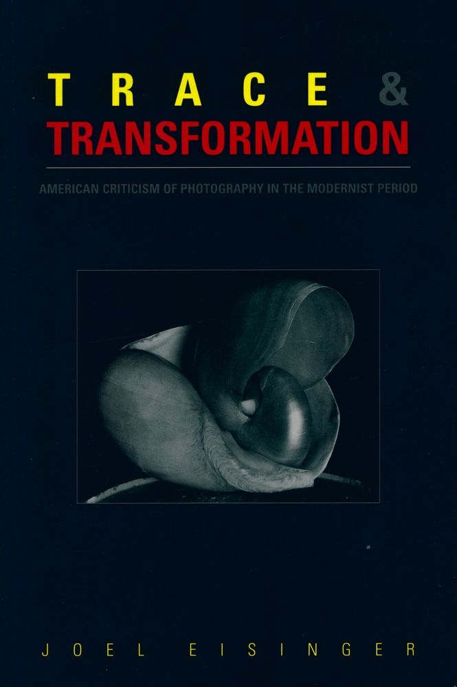 『Trace and transformation : American criticism of photography in the modernist period』 1