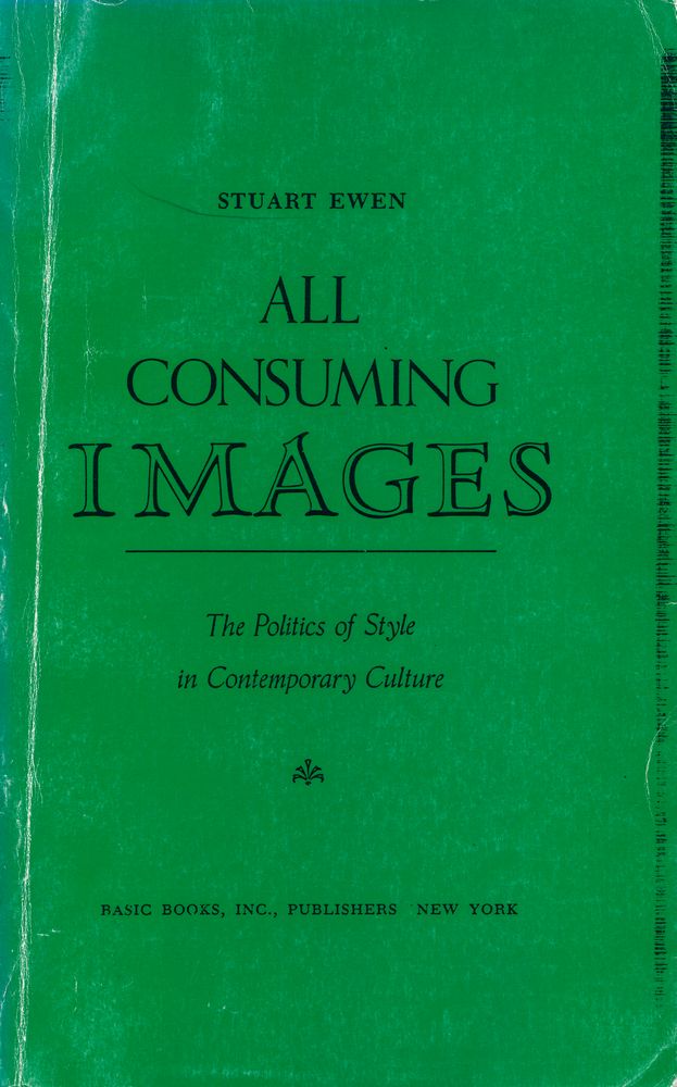 『All consuming images : the politics of style in contemporary culture』 1