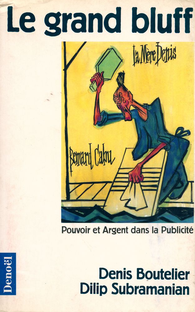 『Le grand bluff : pouvoir et argent dans la publicité』 1