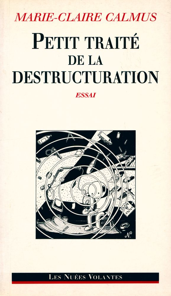 『PETIT TRAITÉ DE LA DESTRUCTURATION : ESSAI』 1