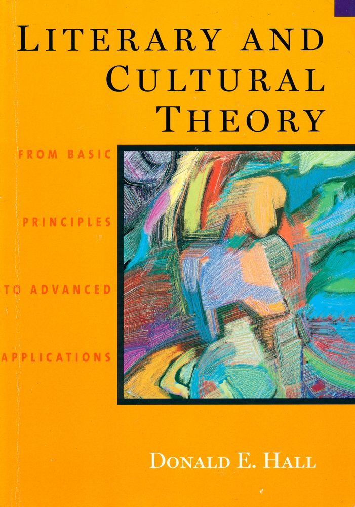 『LITERARY AND CULTURAL THEORY : FROM BASIC PRINCIPLES TO ADVANCED APPLICATIONS』 1