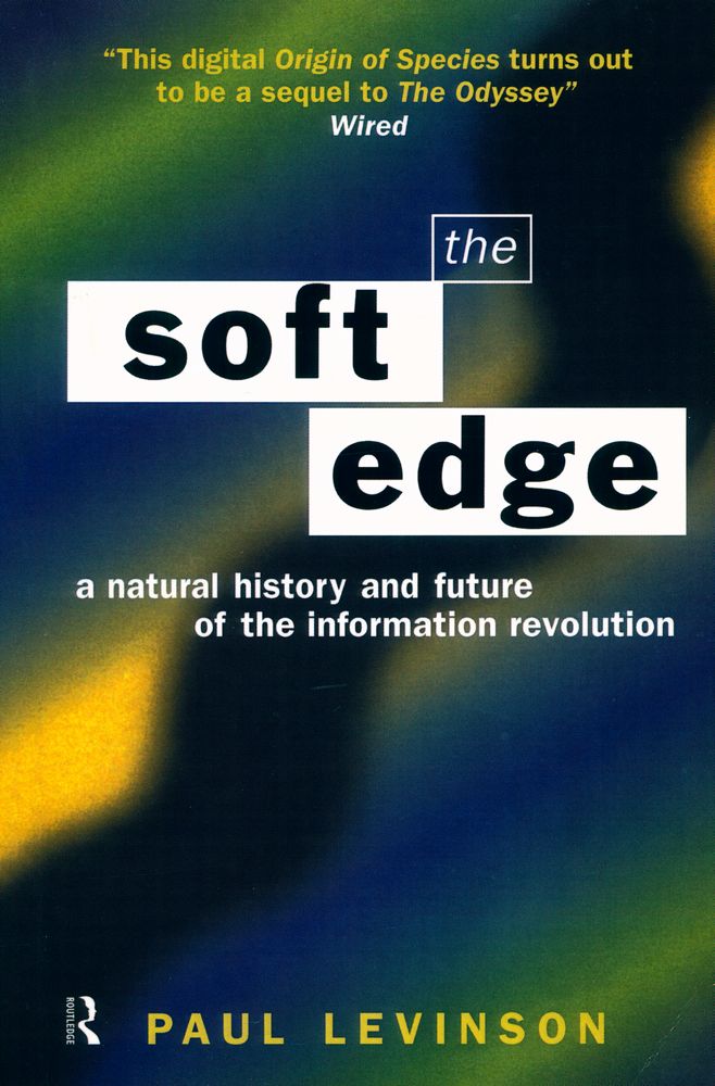 『The Soft Edge : A natural history and future of the information revolution』 1