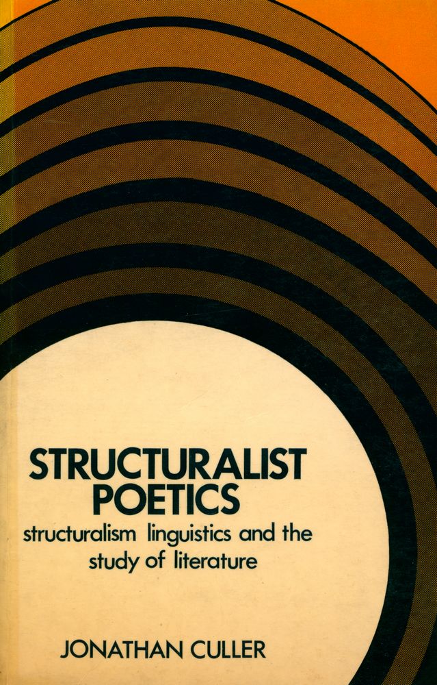『STRUCTURALIST POETICS : structuralism, linguistics and the study of literature』 1