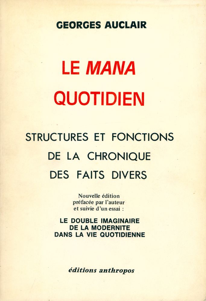 『LE MANA QUOTIDIEN : STRUCTURES ET FONCTIONS DE LA CHRONIQUE DES FAITS DIVERS』 1