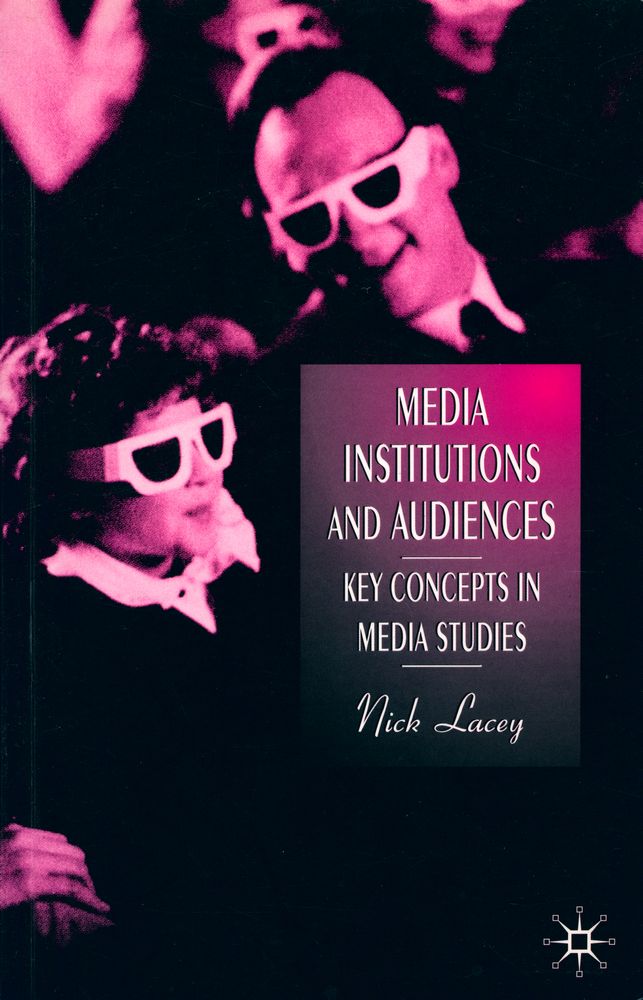 『Media institutions and audiences : key concepts in media studies』 1