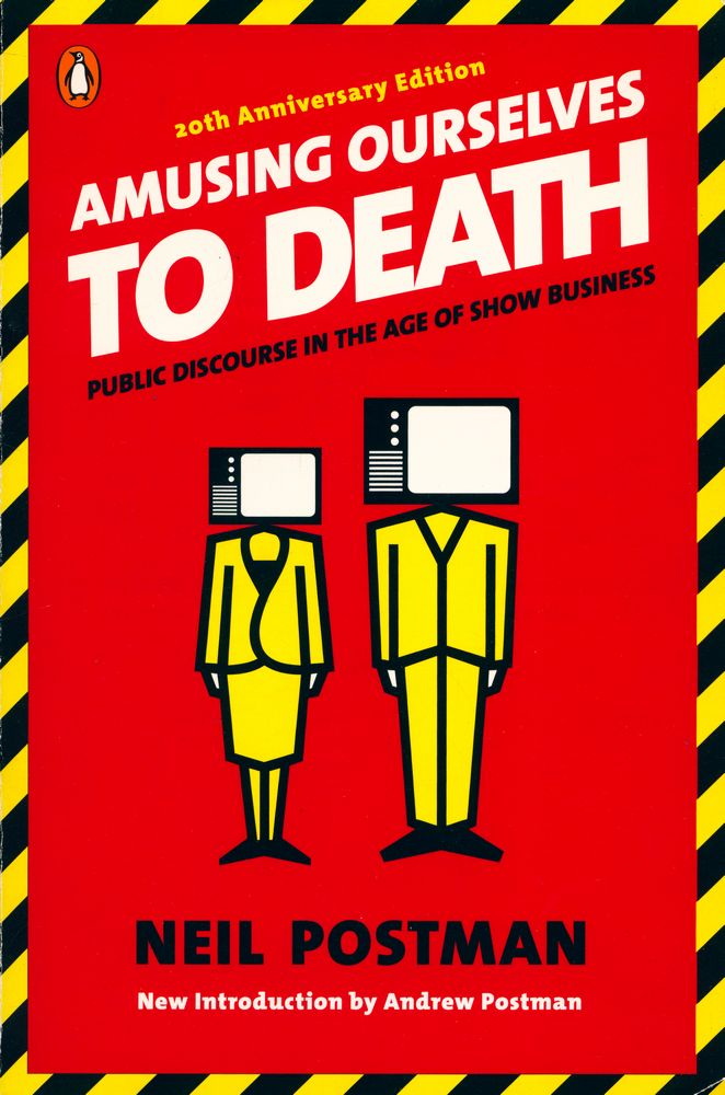 『Amusing ourselves to death』 1