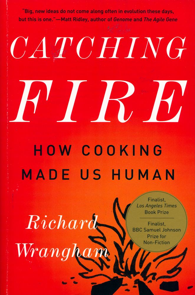 『Catching fire : how cooking made us human』 1
