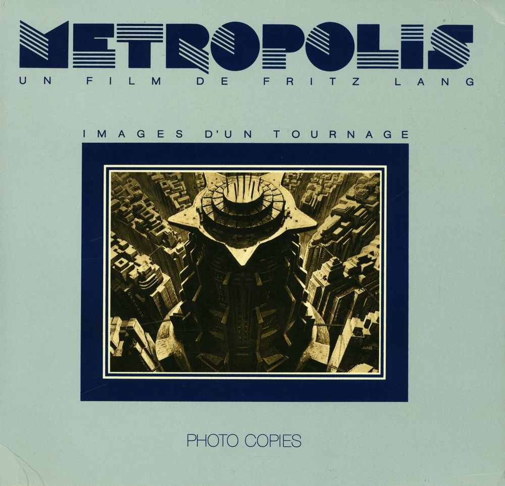 『METROPOLIS : UN FILM DE FRITZ LANG : IMAGES D'UN TOURNAGE』 1