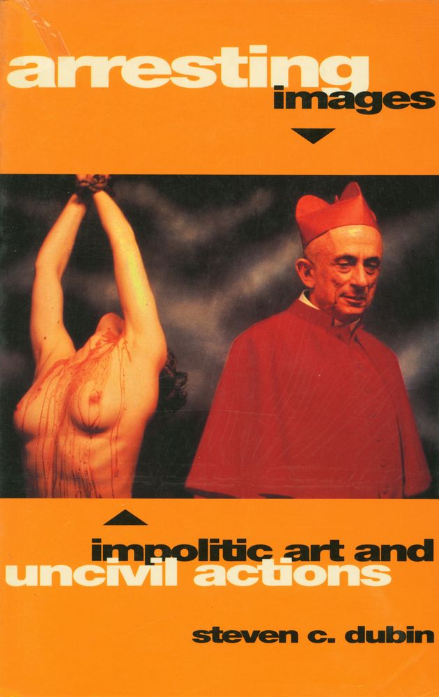 『Arresting images : impolitic art and uncivil actions』 1