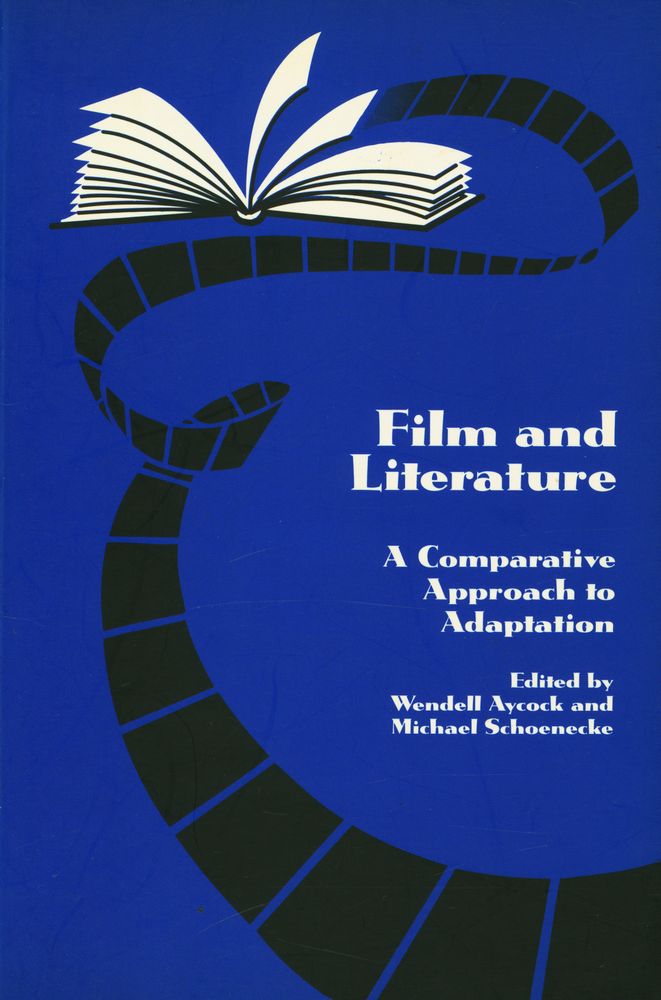 『Studies in comparative literature no. 19 - Film and literature : a comparative approach to adaptation』 1