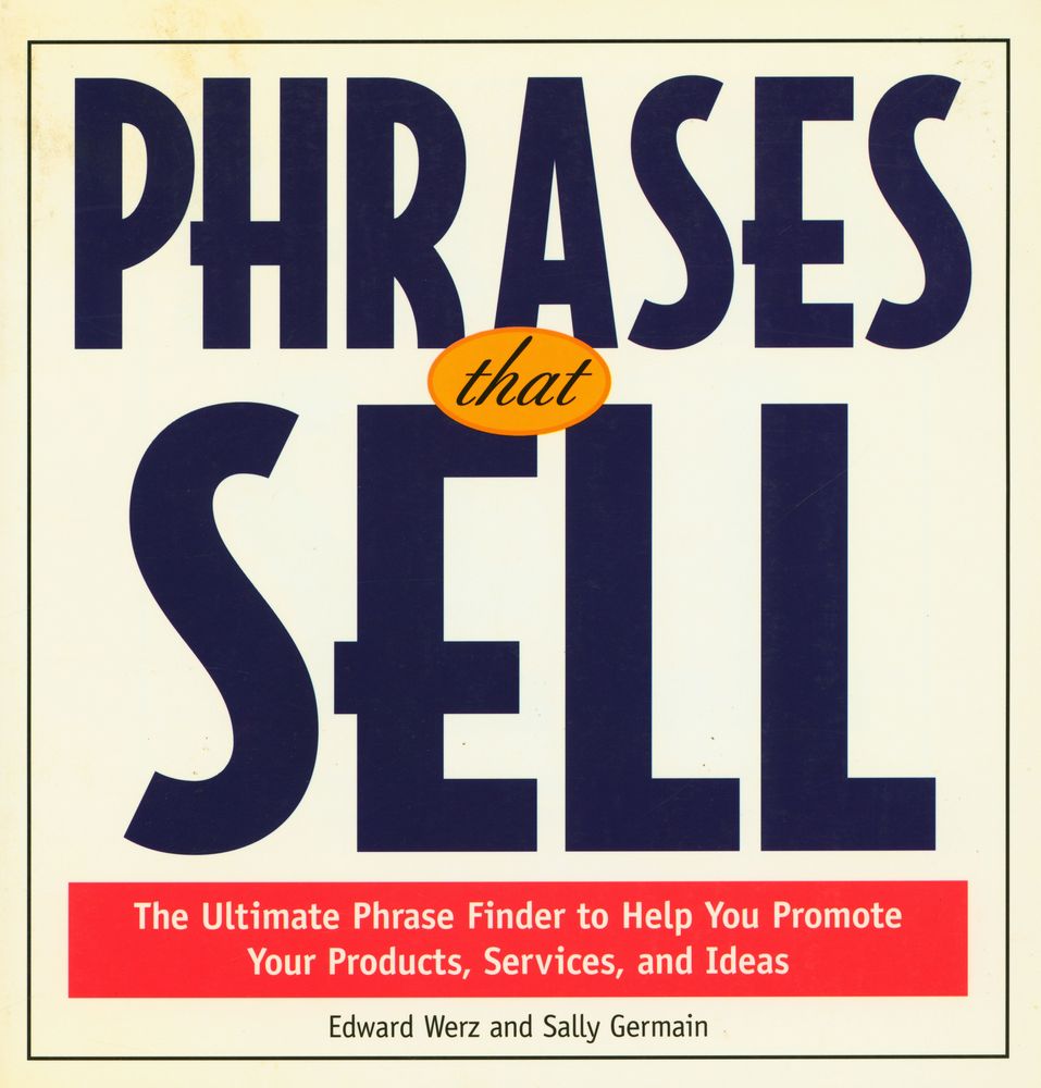 『PHRASES that SELL: The Ultimate Phrase Finder to Help You Promote Your Products, Services, and Ideas』 1