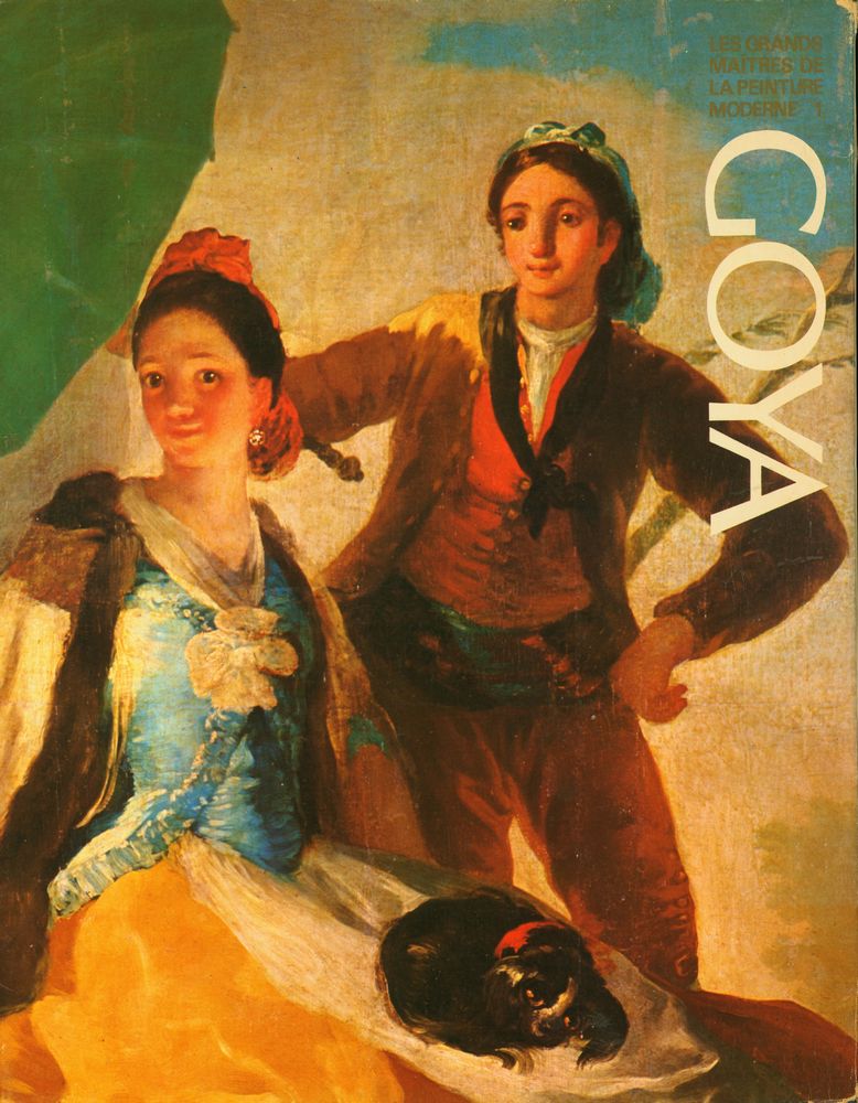 《GOYA : LES GRANDS MAITRES DE LA PEINTURE MODERNE 1》 1