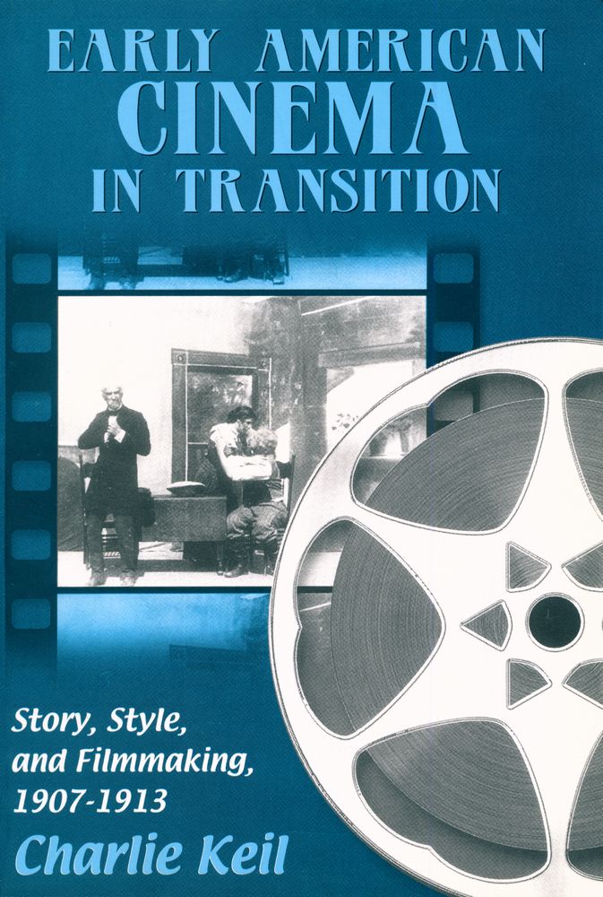 『Early American Cinema in Transition : story, style and filmmaking, 1907 - 1913』 1