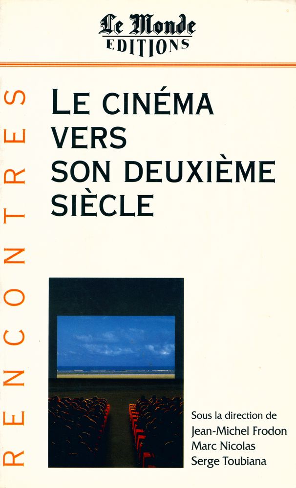 『Le cinéma vers son deuxième siècle : Colloque international 20 et 21 mars 1995, Odéon - Théâtre de l'Europe』 1