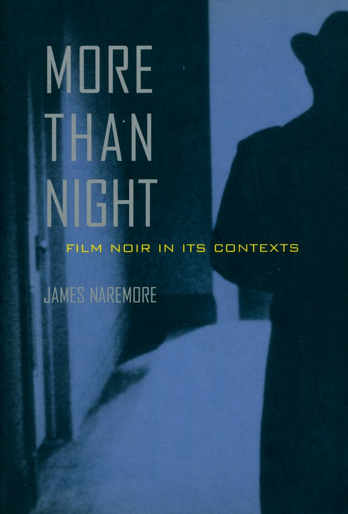『More Than Night : Film Noir in Its Contexts』 1