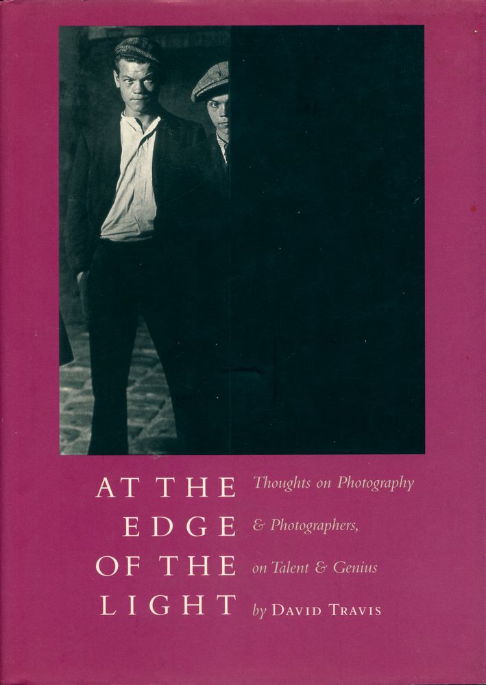 『At the edge of the light : thoughts on photography and photographers, talent and genius』 1