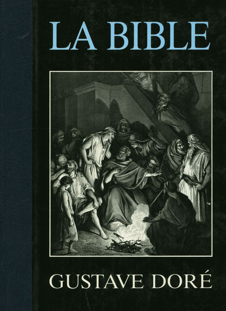 『La Bible :Illustrations de Gustave Doré avec des extraits du Nouveau et de l'Ancien Testament choisis dans la Bible de Jérusalem』 1