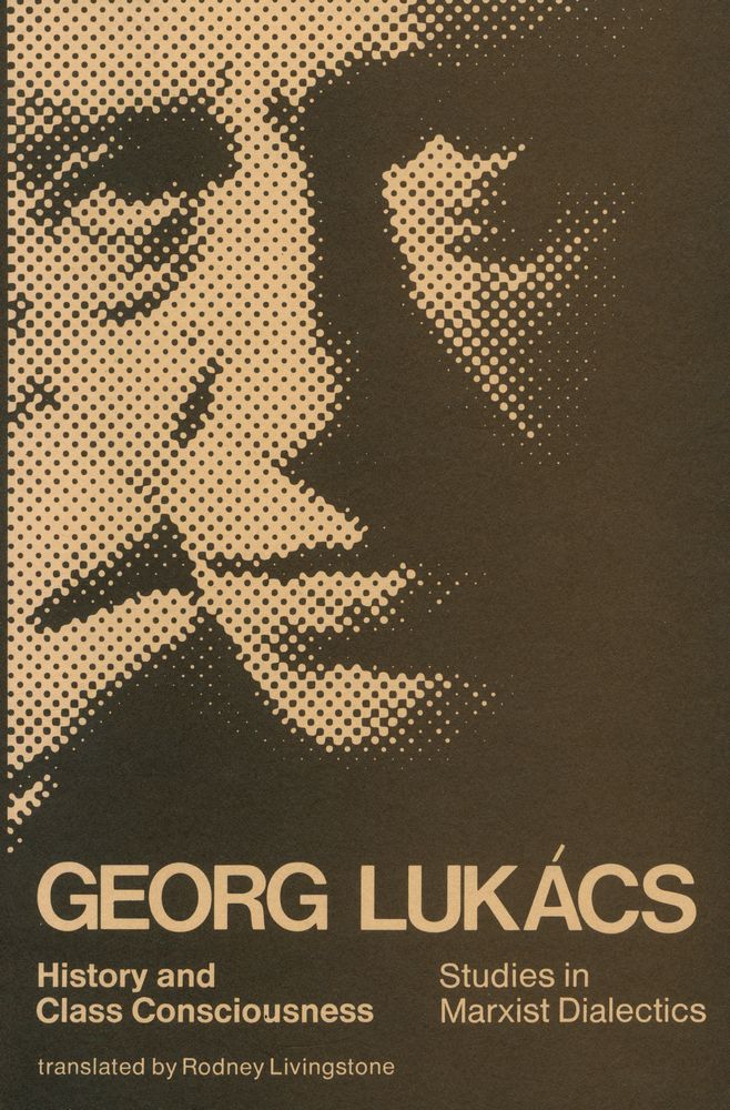 『History and Class Consciousness : Studies in Marxist Dialectics』 1