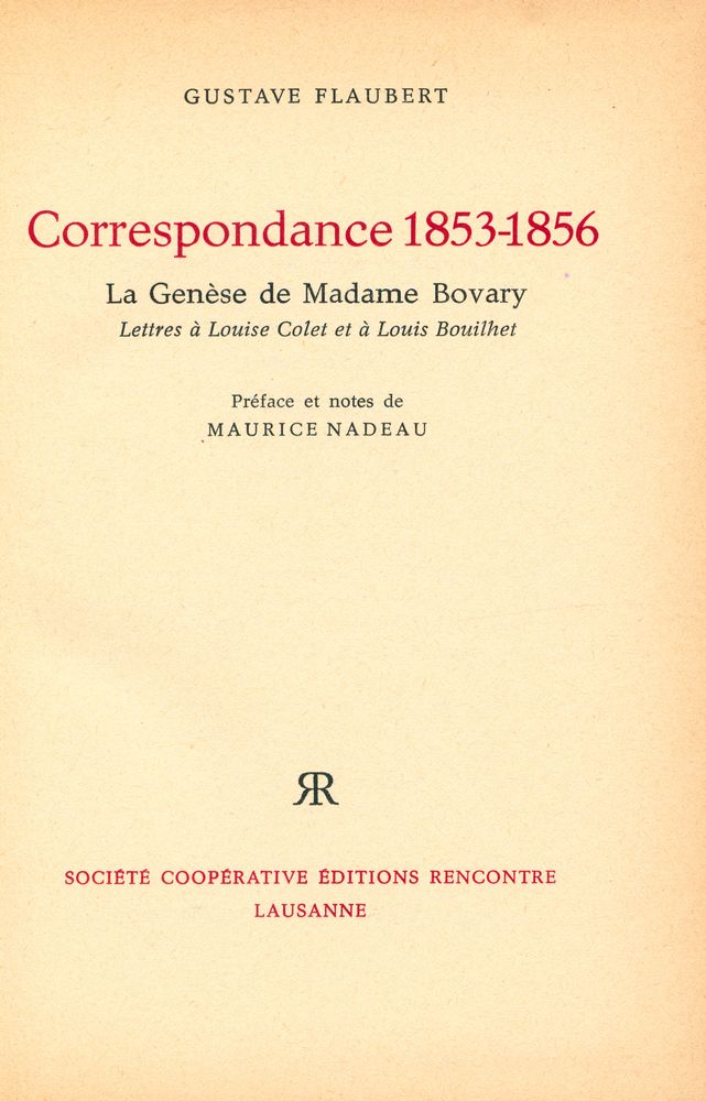 『Correspondance 1853 - 1856 : La Genèse de Madame Bovary : Lettres à Louise Colet et à Louis Bouilhet』 1