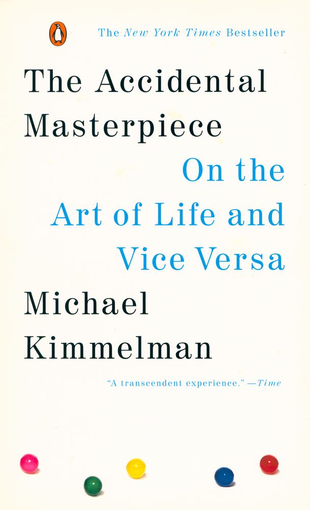 『The accidental masterpiece : on the art of life and vice versa』 1