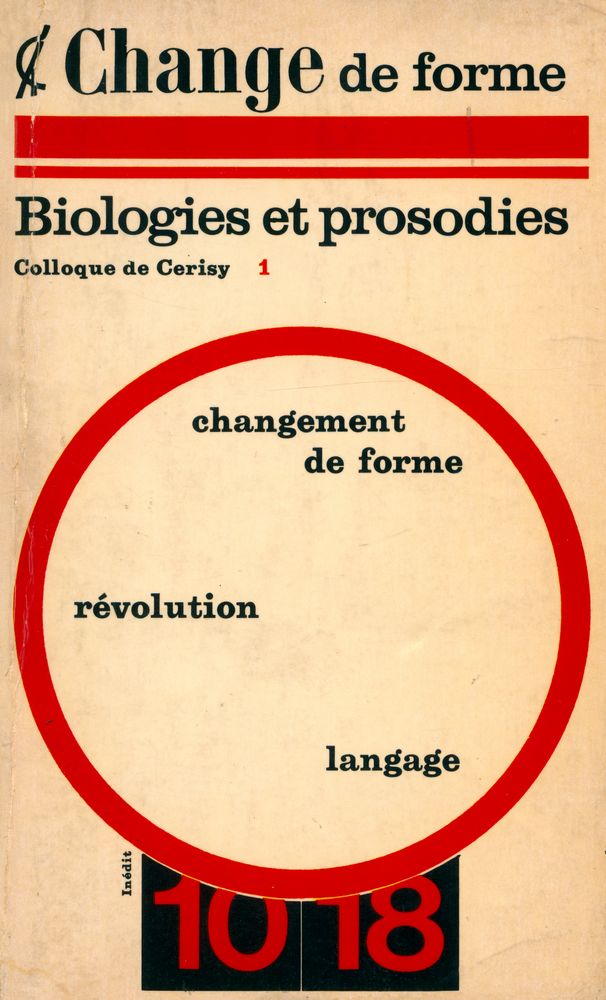 『Ⅰ. CHANGE DE FORME BIOLOGIES ET PROSODIES : Changement de forme, Révolution, Langage』 1