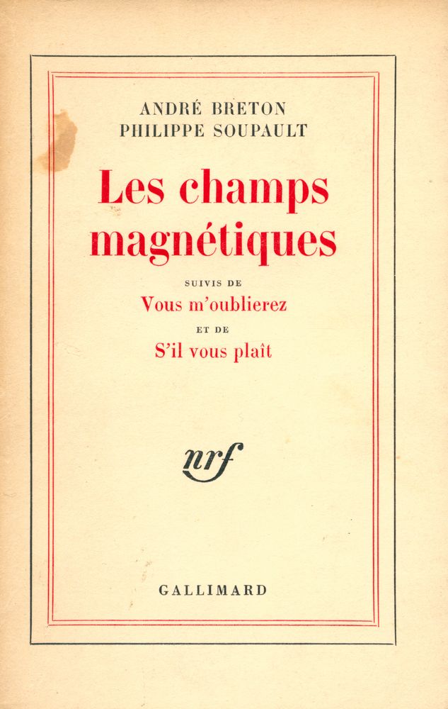 『Les champs magnétiques : SUIVIS DE Vous m'oublierez ET DE S'il vous plaît』 1