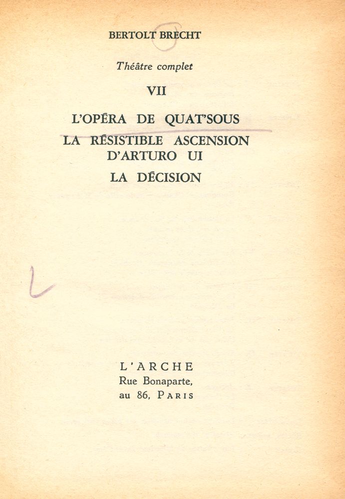 『Théâtre complet Ⅶ - L'OPÉRA DE QUAT'SOUS, LA RÉSISTIBLE ASCENSION, D'ARTURO UI, LA DÉCISION』 1